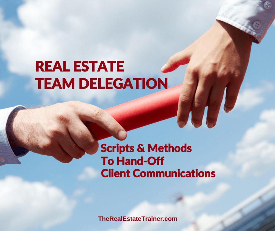 Real Estate Team Delegation Scripts & Methods