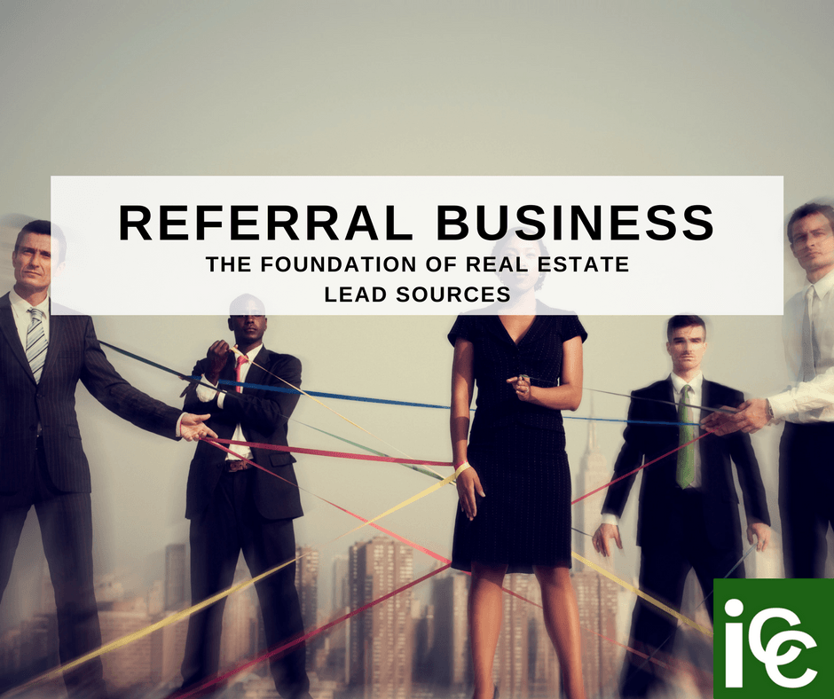 Referral Business The Foundation of Real Estate Lead Sources Real