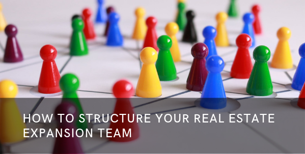 how-to-structure-a-real-estate-expansion-team