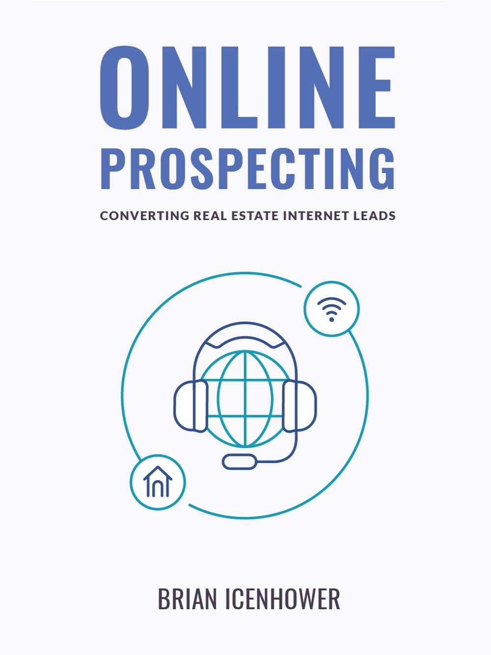 ONLINE PROSPECTING: Converting Real Estate Internet Leads