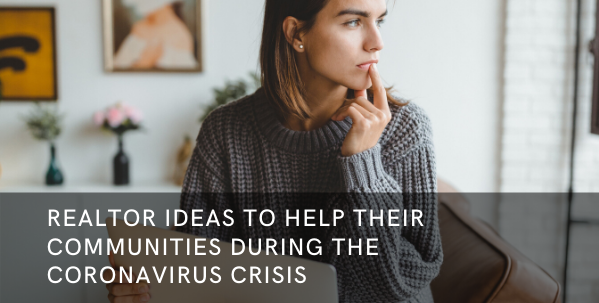 Realtor Ideas to Help Their Communities During the Coronavirus Crisis