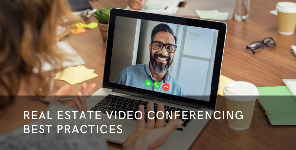 Real Estate Video Conferencing Best Practices
