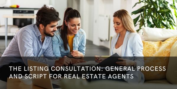 The Listing Consultation: General Process and Script for Real Estate Agents