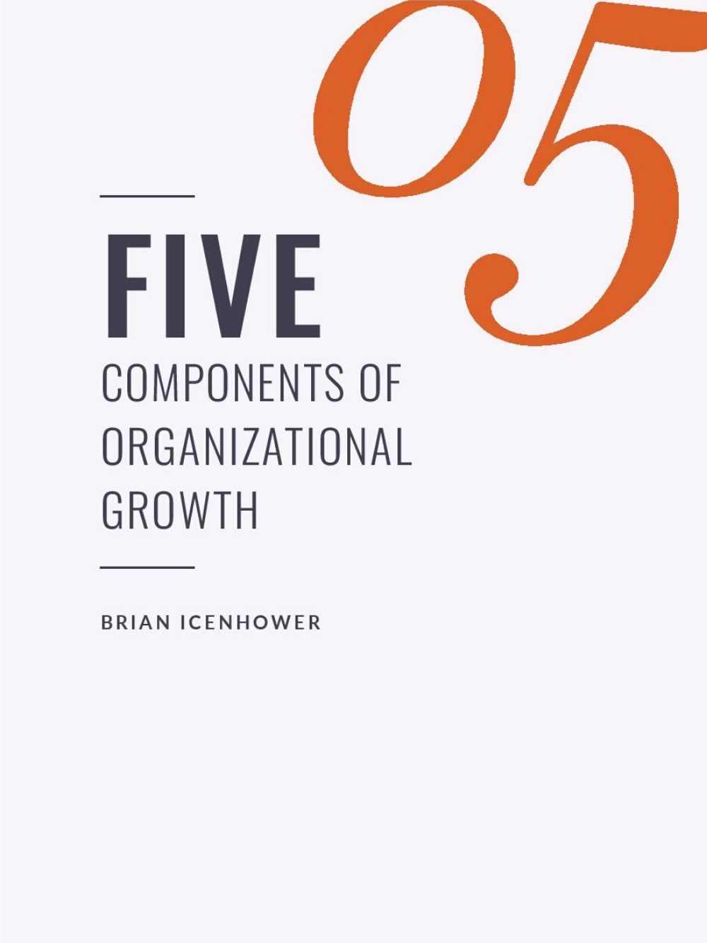 FIVE: Components of Organizational Growth