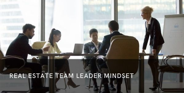Real Estate Team Leader Mindset