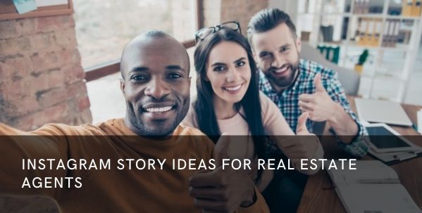 instagram story ideas for real estate agents