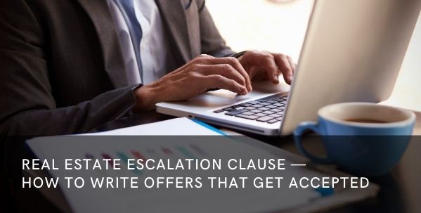 Real Estate Escalation Clause — How to Write Offers That Get Accepted