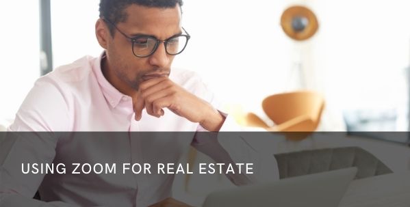 Using Zoom for Real Estate