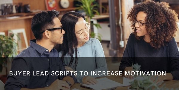 Buyer Lead Scripts to Increase Motivation