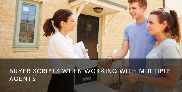 Buyer Scripts When Working with Multiple Agents