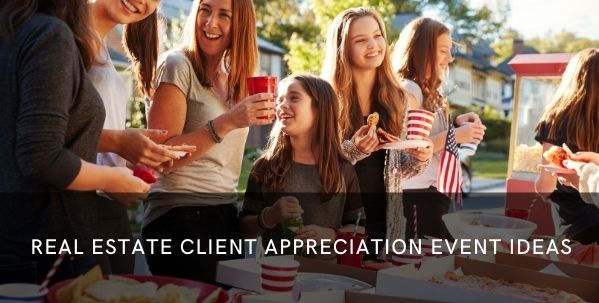 real estate client appreciation event ideas