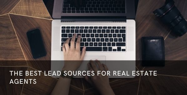 The Best Lead Sources for Real Estate Agents