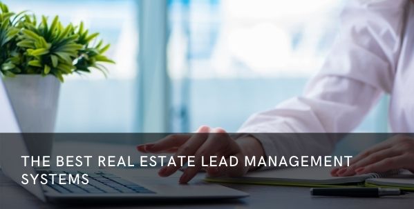 best real estate lead management