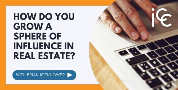 how do you grow a sphere of influence in real estate