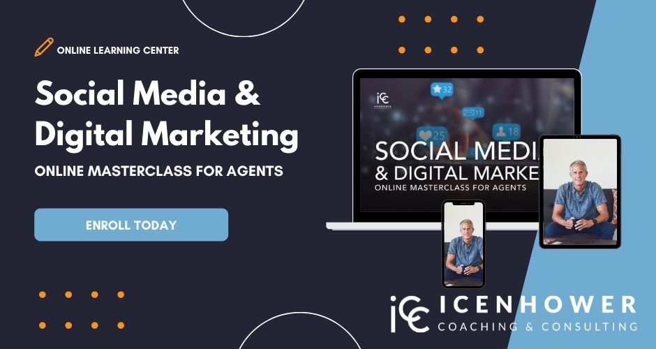 Social Media & Digital Marketing Online Masterclass for Agents: Enroll Today. Icenhower Coaching & Consulting