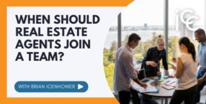 when should real estate agents join a team
