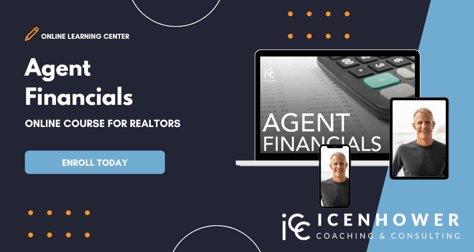 Icenhower Coaching & Consulting: Agent Financials - Online Course for Realtors - Enroll Today