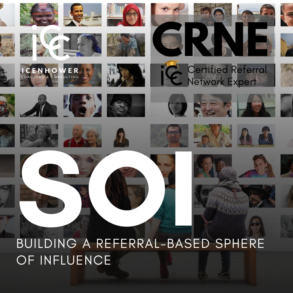 Soi Building A Referral Based Sphere Of Influence Real Estate Coaching Icenhower Coaching 8175